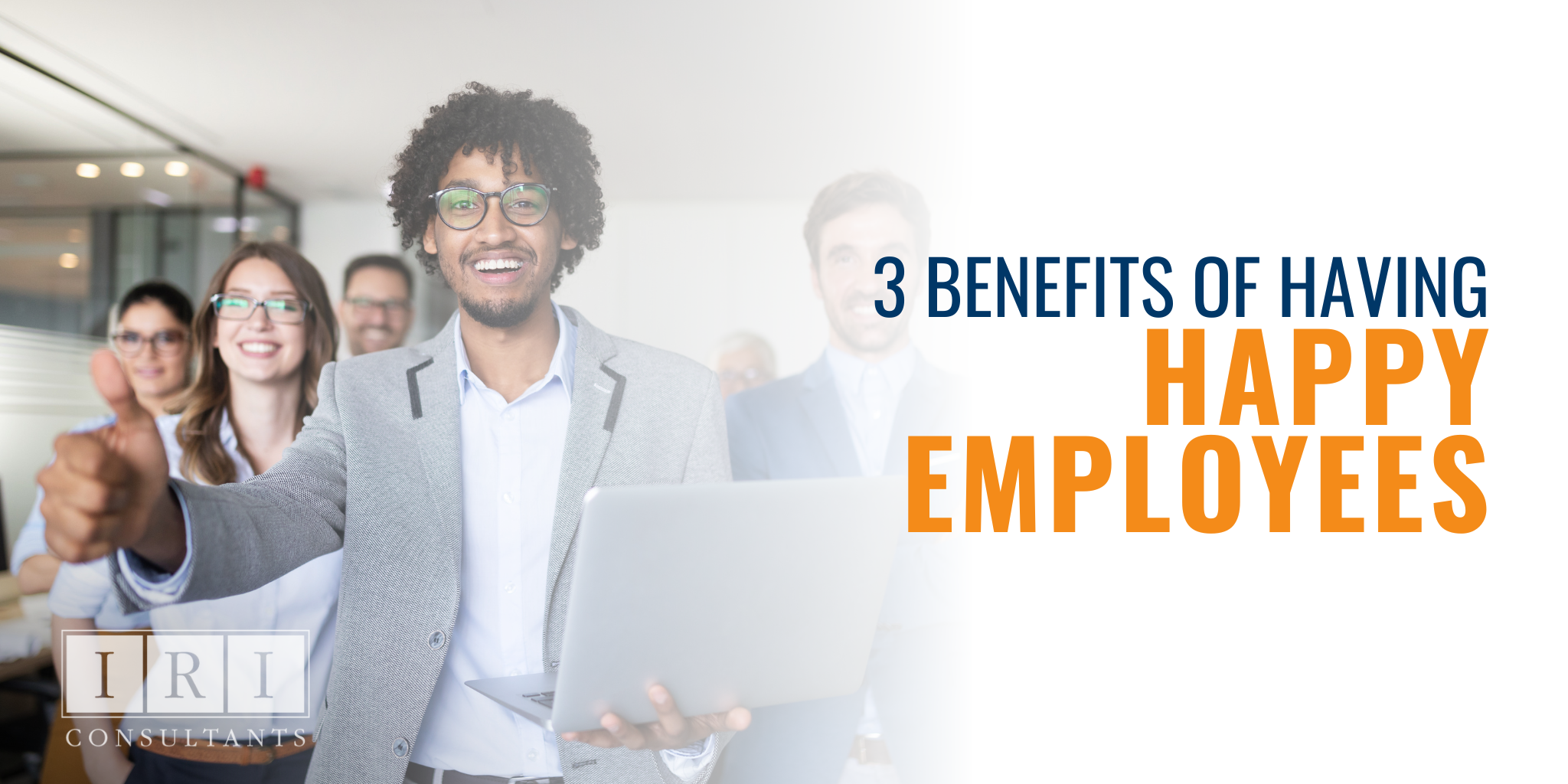 3 Benefits of Having Happy Employees