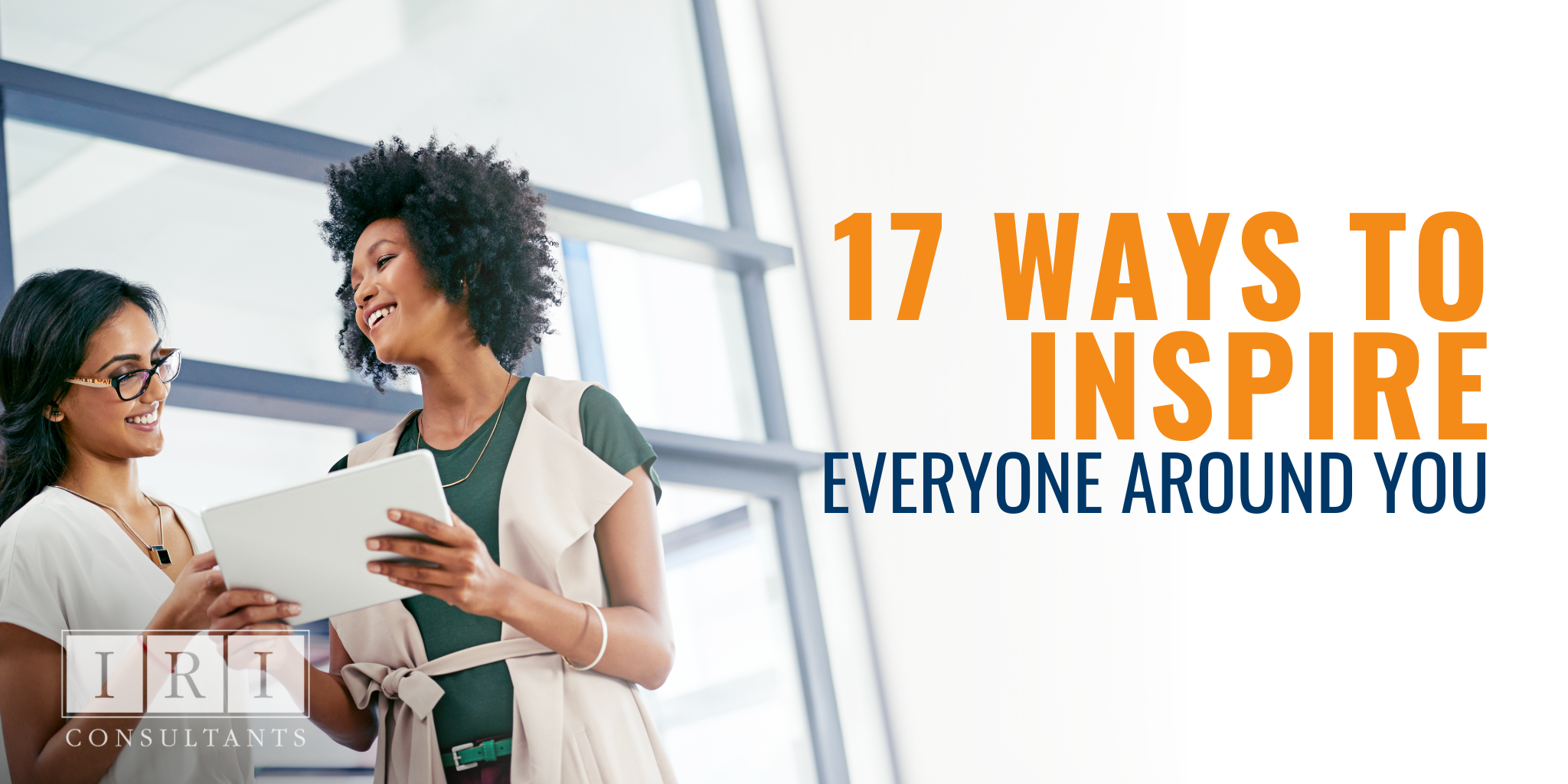 17 Ways To Inspire Everyone Around You