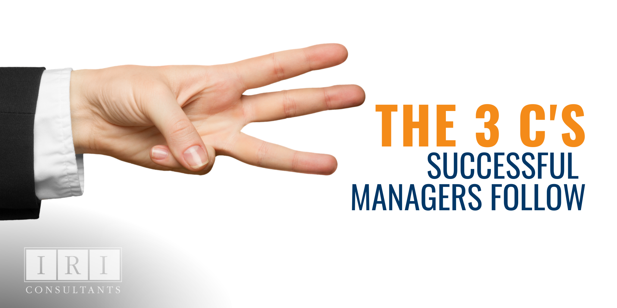 The 3 C's Successful Managers Follow