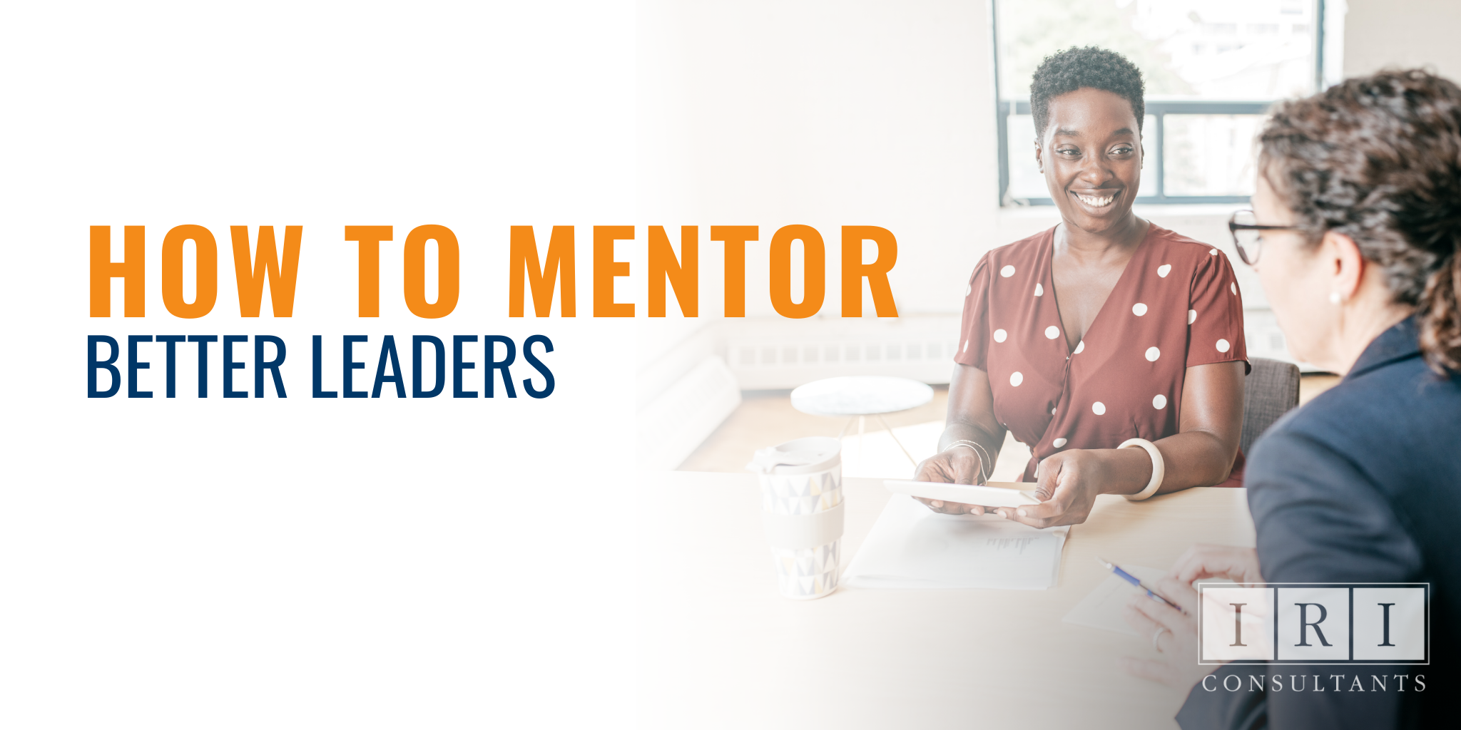 How To Mentor Better Leaders