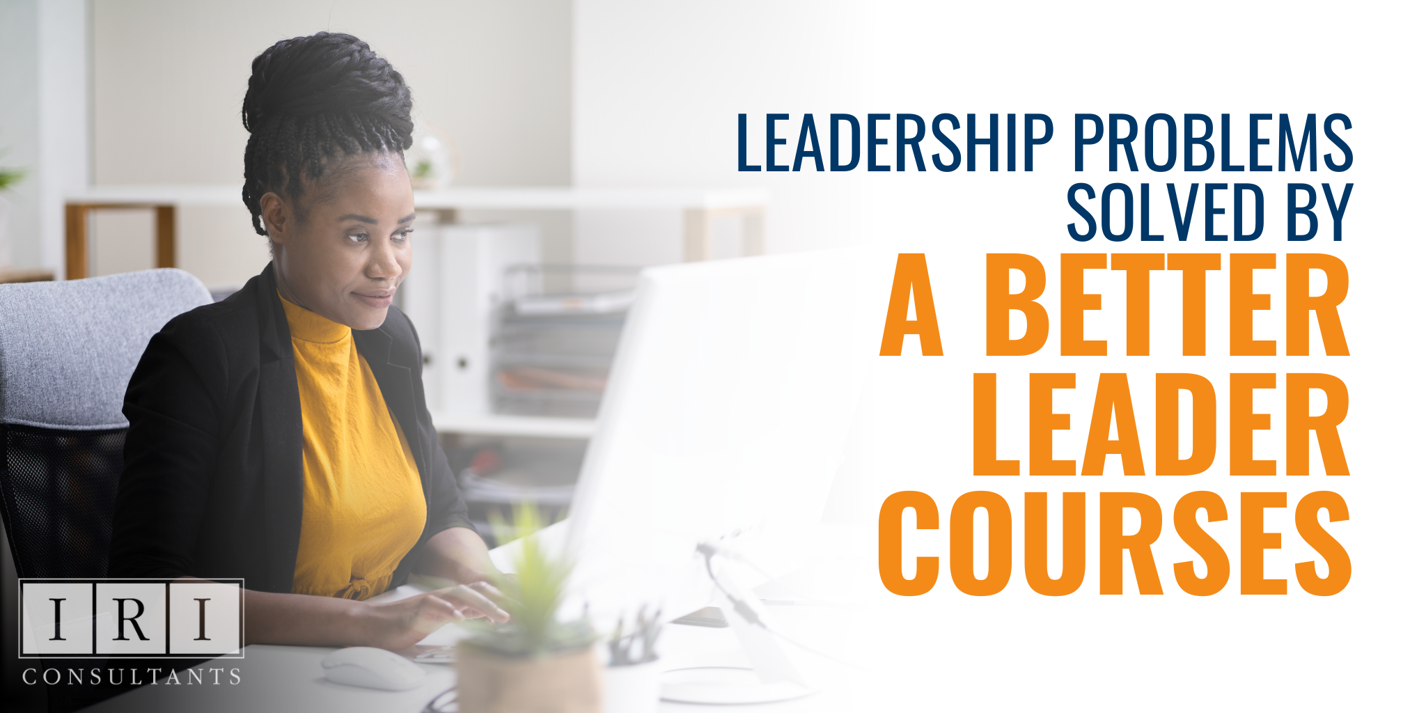 problems solved by a better leader courses