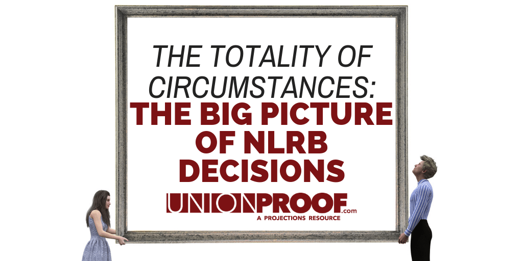 NLRB Decisions Based on Totality of Circumstances