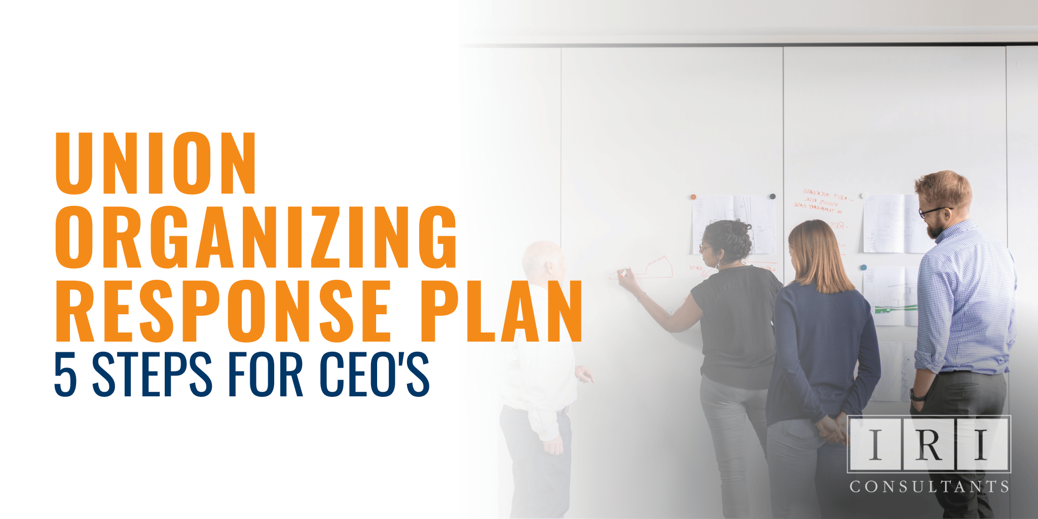 Union Organizing Response Plan 5 Steps for CEO's