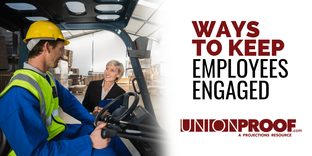Ways To Keep Employees Engaged from UnionProof