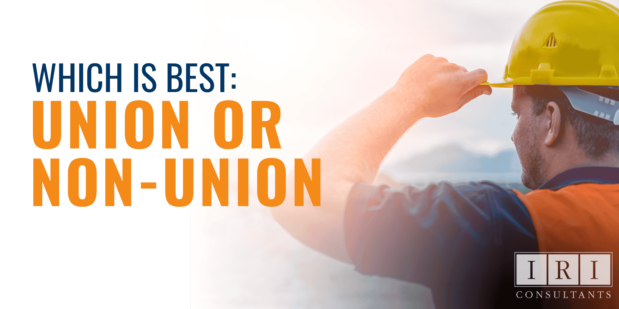 Which is Best Union or Non-Union