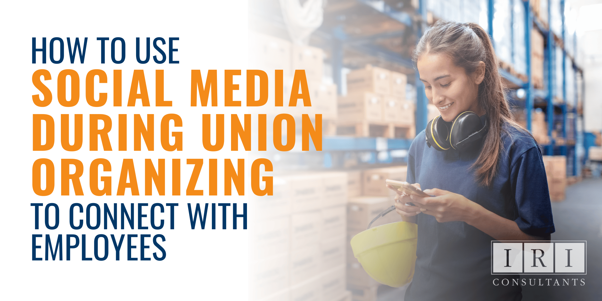 How To Use Social Media During Union Organizing To Connect With Employees