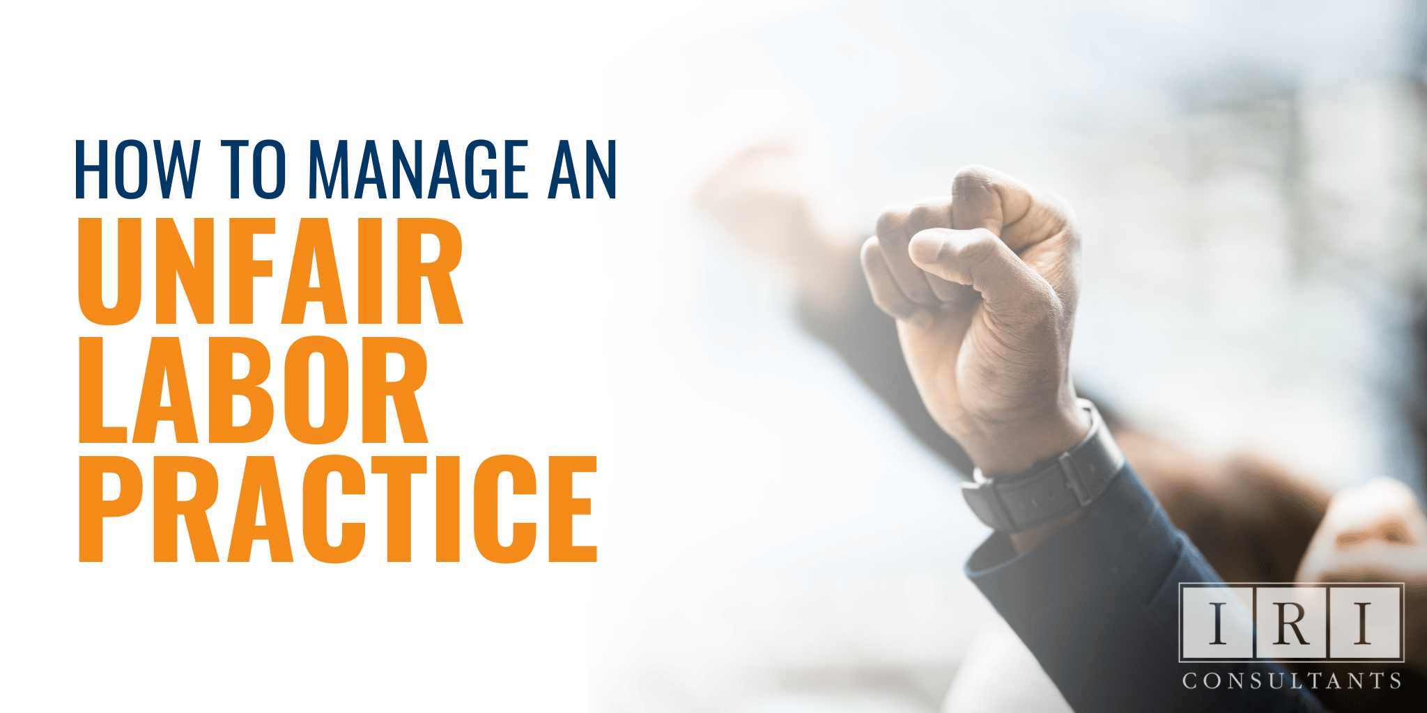 how to manage an unfair labor practice