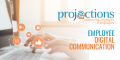 Employee Digital Communication from Projections Inc.