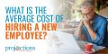 The Average Cost of Hiring A New Employee