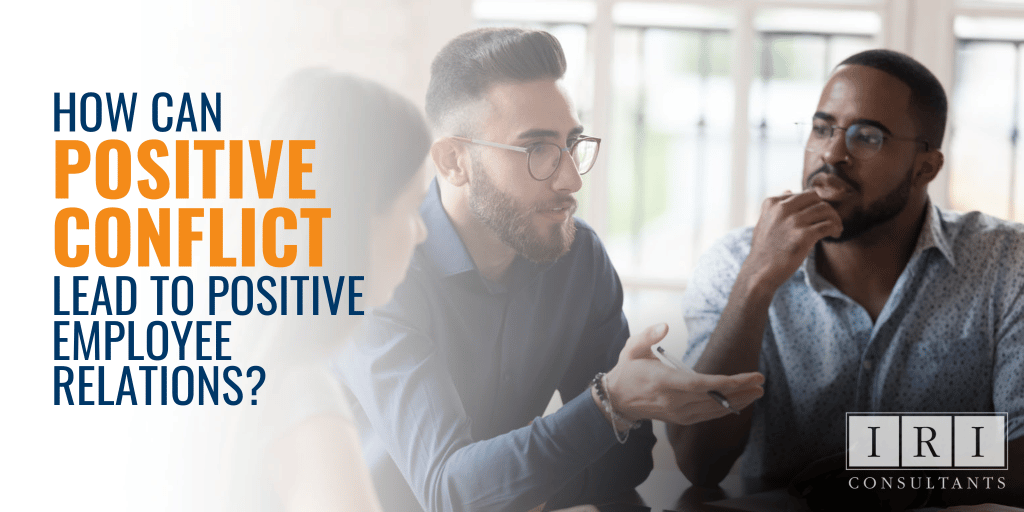 positive conflict creates positive employee relations
