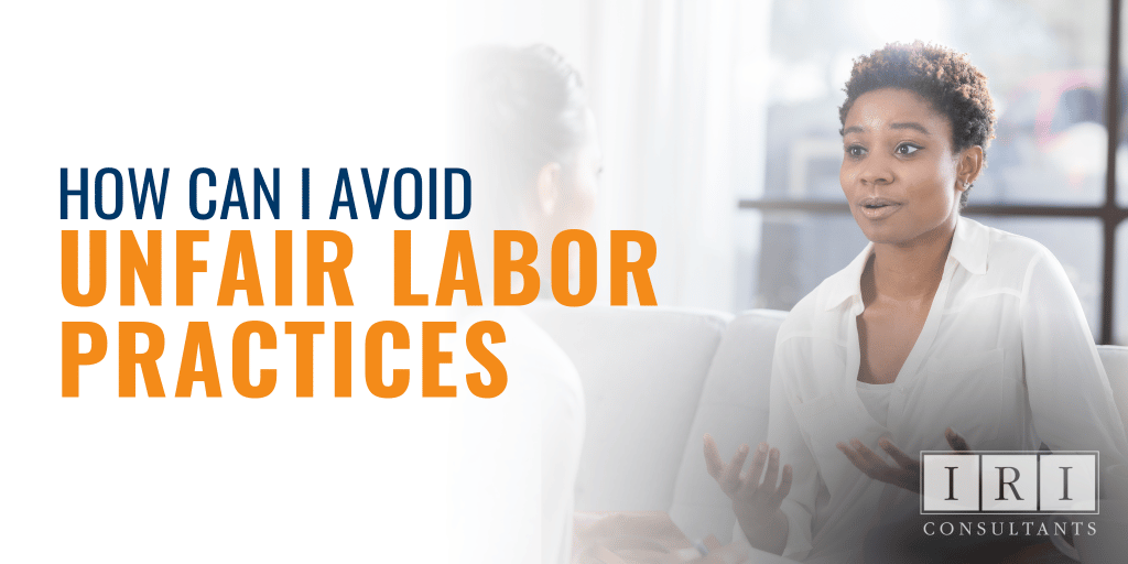 How To Avoid Unfair Labor Practices