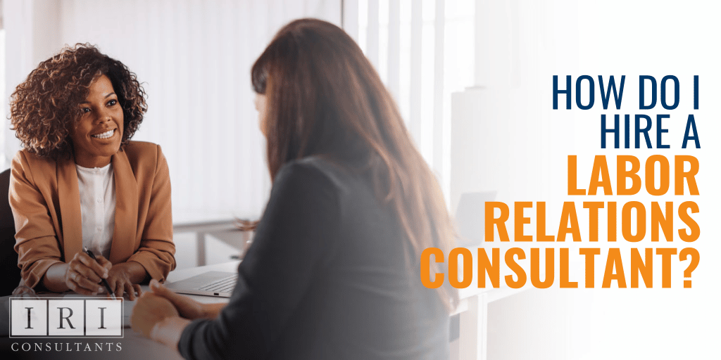 how to hire a labor relations consultant
