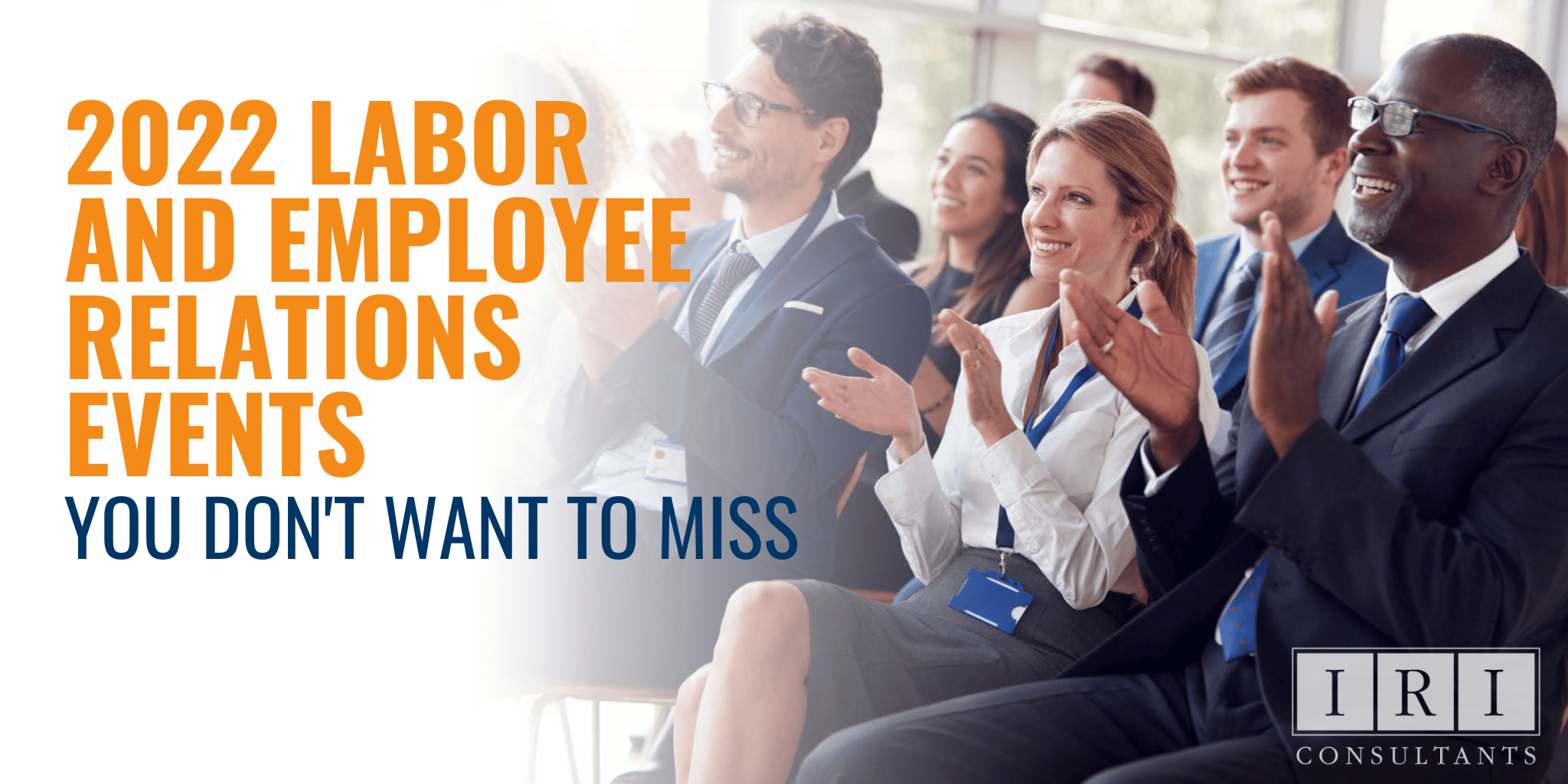 2022 Labor and Employee Relations Events You Don't Want to Miss