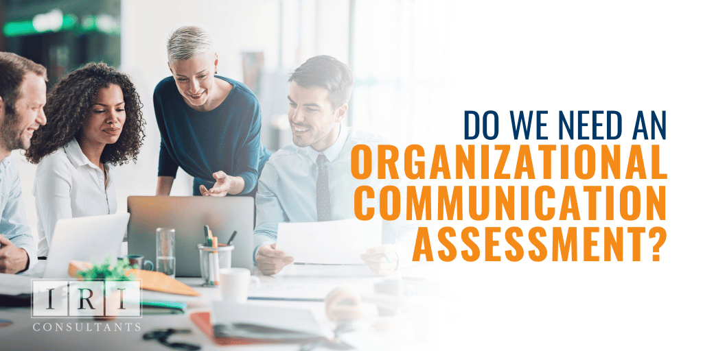 Do We Need An Organizational Communication Assessment