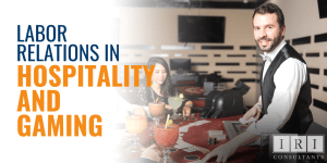 labor relations in hospitality & gaming