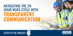 Navigating the 24-Hour News Cycle with Transparent Employee Communications + Podcast