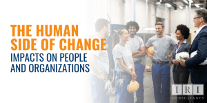 The Human Side of Change Impacts on People and Organizations