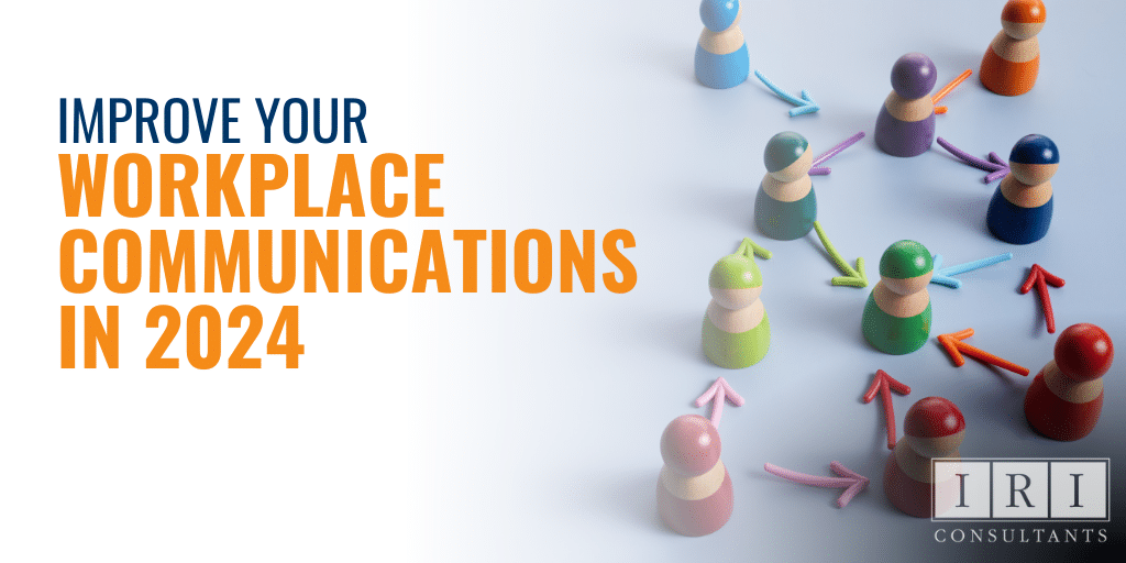Improve Your Workplace Communications in 2024